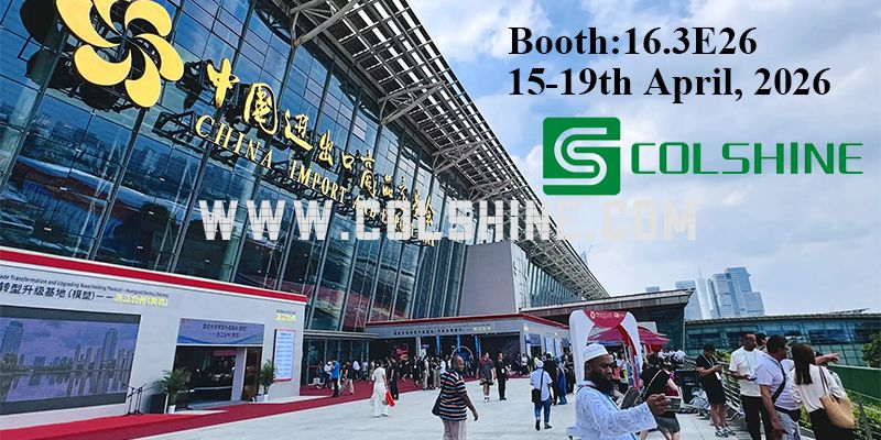 Colshine at 139th Canton Fair 16.3E26, 15-19th April 2026